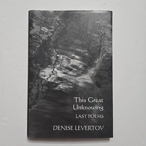 The Great Unknowing : Last Poems Hardcover Denise Levertov - Picture 1 of 6