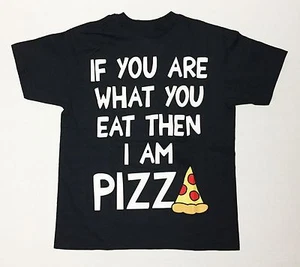 If You Are What You Eat Then I'm A Pizza - Youth Small 8 T-Shirt Black  Funny - Picture 1 of 3