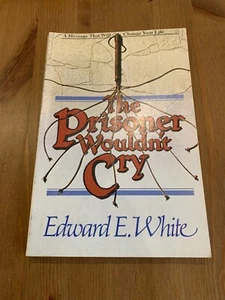 The Prisoner Woudn’t Cry PB 1984 Edward E. White Pacific Press - Picture 1 of 9