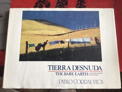 Tierra Desnuda The Bare Earth: Pablo Corral Vega Photographs of Ecuador, Signed - Image 1 of 4