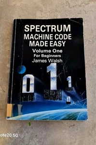 Spectrum Machine Code Made Easy Vol one James Walsh Book Sinclair ZX Spectrum - Zdjęcie 1 z 3