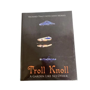 Troll Knoll A Garden Like No Other Richard Tracy Signed Book - Picture 1 of 8