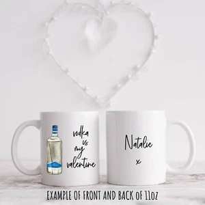 Vodka is my Valentine, personalisierte Geschenk Tasse für Sie/Ihn 11 Unzen  - Bild 1 von 1