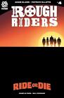 Rough Riders Ride Or Die Comic 4 Cover A First Print 2018 Glass Olliffe .