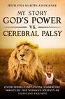 My Story: God's Power Vs. Cerebral Palsy: Lessons on Life and Spirituality by If