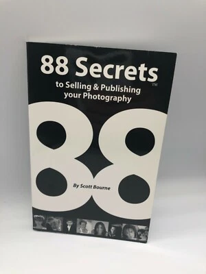 88 Secrets to Selling & Publishing your Photography  by Scott Bourne      I - Image 1 of 4