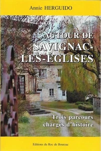 AUTOUR de SAVIGNAC LES EGLISES par Annie HERGUIDO + Roc de Bourzac + PERIGORD - Picture 1 of 3