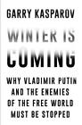 Winter is Coming: Why Vladimir Putin and the Enemies of the Free World Must ...