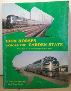 Iron Horses Across the Garden State by Rosenbaum & Gallo 1985 Illustrated PB - Picture 1 of 10