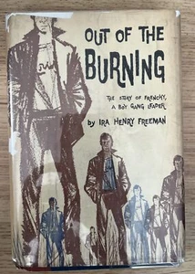 OUT OF THE BURNING by Ira Henry Freeman 1960 HCDJ First 1st Edition - Picture 1 of 3