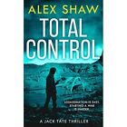 Total Control - Paperback NEW Shaw, Alex