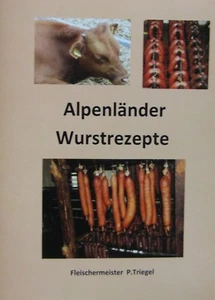  65 Alpenländer Wurstrezepte räuchern pökeln  wursten Broschüre - Bild 1 von 1