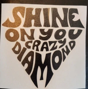 Shine on you crazy Diamond Pink Floyd Vinyl car decal sticker Free Shipping! - Picture 1 of 1