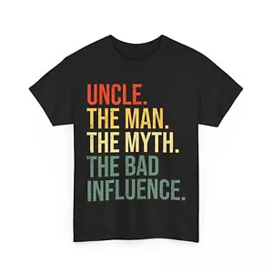 Uncle The Man The Myth The Bad Influence T-shirt, Uncle Funny Saying Shirt - Picture 1 of 9