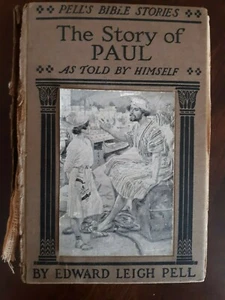 RARE* The Story of Paul as Told by Himself by Edward Leigh Pell - 1920 Illus. HC - Picture 1 of 12