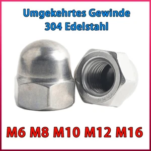Linksgewinde Hutmuttern Edelstahl 304 A2 V2A Muttern M6 M8 M10 M12 M16 - Picture 1 of 10