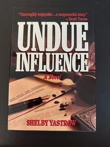 Undue Influence, by Shelby Yastrow - 1990 - Signed Hardcover Book DJ - Imagen 1 de 13