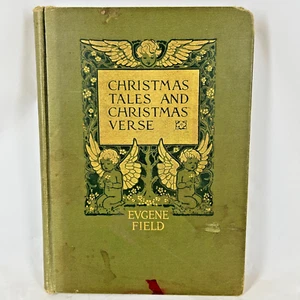 Christmas Tales and Christmas Verse Eugene Field 1912 - Picture 1 of 16