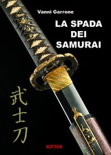 Libro LA SPADA DEI SAMURAI - Vanni Garrone, Ritter Edizioni 2019 Nuovo! KATANA