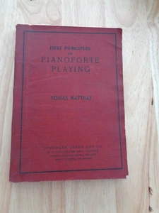 First Principles of Pianoforte Playing by Tobias Matthay SC 1912 - Picture 1 of 1