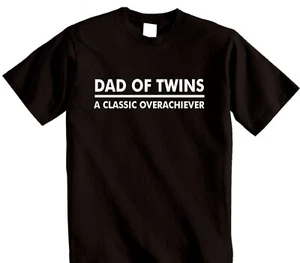 Dad of Twins a classic overachiever T Shirt Birthday, Mens Fathers Gift T-shirt - Picture 1 of 13