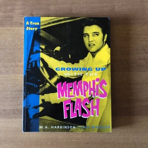 Elvis Presley - W. A. Harbinson & K. Wheeler - GROWING UP WITH THE MEMPHIS FLASH - Picture 1 of 3