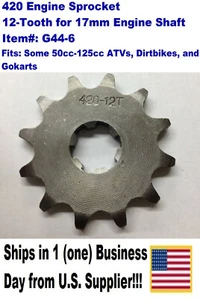 420 Engine Sprocket, 12 Tooth, for 17mm Engine Shaft, G44-6, 50cc-125cc Engines - Picture 1 of 11