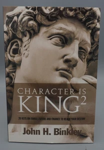 Character is King2 2020 John H. Binkley Paperback NEW Free Shipping - Picture 1 of 2