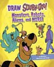 Draw Scooby-Doo! : Monsters, Robots, Aliens, and More!, Paperback by Korte, S...