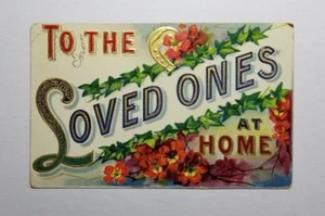 1909 TO THE LOVED ONES AT HOME VINTAGE POSTCARD 13E - Picture 1 of 2