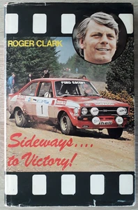 Sideways to Victory by Roger Clark 1976 1st Edition - 1961-75 Rally Ford Escort - Picture 1 of 11