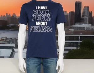 Men’s Size L “ I Have Mixed Drinks About Feelings” Funny Print T-Shirt. New - Picture 1 of 3