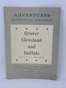 Adventures in Western New York History Volume XI Grover Cleveland and Buffalo - Picture 1 of 6