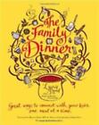 The Family Dinner: Great Ways To Connect With Your Kids, One Meal At A Time, Dav