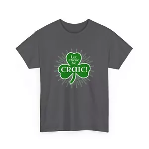 Let there be Craic! / St Paddy's Day Sláinte Leprechaun Shenanigans Shamrock - Picture 1 of 7