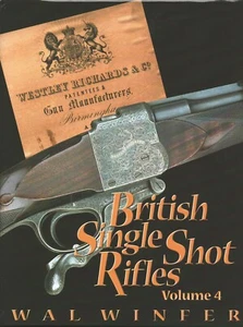 Westley Richards & Co. - BRITISH SINGLE SHOT RIFLES Vol 4, New! $0 USA Shipping! - Imagen 1 de 6