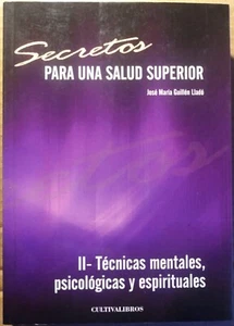 Secretos para una salud superior II,José María Guillén Lladó 2012 - Imagen 1 de 5