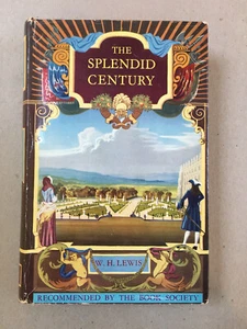 W. H. Lewis "The Splendid Century" First UK Edition (1953) Hardcover RARE! - Imagen 1 de 8