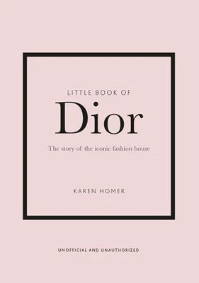 Little Book of Dior: The Story of the Iconic Fashion House (L... by Homer, Karen - Image 1 of 2