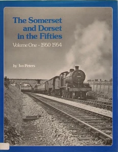 The Somerset and Dorset in the Fifties & Sixties - Ivo Peters - 4 volumes - Picture 1 of 4