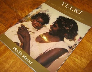 YULKI - Our Aboriginal Sister ~ Phyllis Mercer. sc UNread. 2011 HERE in MELB! - Imagen 1 de 12