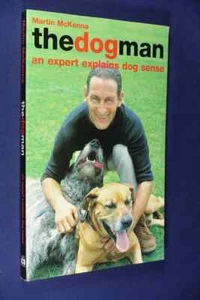 THE DOG MAN Martin McKenna AN EXPERT EXPLAINS DOG SENSE Book Pet Care - Picture 1 of 12