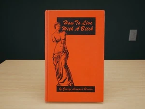 How To Live With A Bitch By George Herter Hardcover 1973 Revised Fourth Edition - Picture 1 of 12