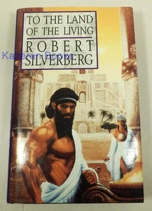 Vintage Robert Silverberg First Edition Book To The Land Of the Living 1989 HBDJ - Picture 1 of 12