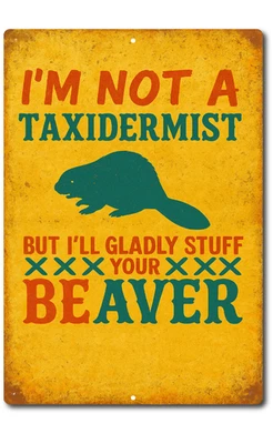 Placa de piada taxidermista castor engraçado decoração de parede metal rústico alumínio 8x12 - Imagem 1 de 4