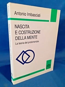 Imbasciati, Nascita e costruzione della mente. La teoria del protomentale. UTET - Foto 1 di 1