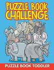 Puzzle Book Challenge: Puzzle Book Toddler. Kids 9781682603697 Free Shipping**