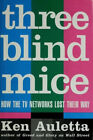 Three Blind Mice : How The TV Réseaux Lost Leur Voie Couverture Rigide K