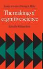 The Making Of Cognitive Science Essays In Honor Of George Armitage Miller By Wi