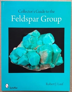 LAUF: Collector's Guide to the Feldspar Group (Earth Sci Vo 14) (Schiffer, 2013) - Imagen 1 de 5